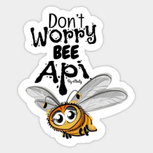 Don’t worry bee Api Sticker